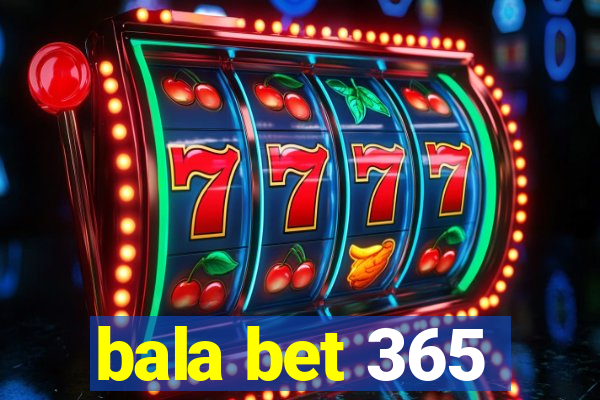 bala bet 365